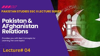 PakAfghan Relations  Foreign Affairs  Pakistan Studies Class 10  Lecture 04  Pak Study Saad Ch [upl. by Kaiser]