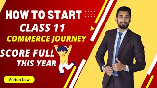 How to start Class 11 Commerce And Score Full  Subject details  Must watch for 11 students [upl. by Peterman]