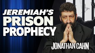 Jeremiahs Prison Prophecy Gods Call for The New Year  Jonathan Cahn Sermon [upl. by Azer419]