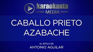 Karaokanta  Antonio Aguilar  Caballo prieto azabache [upl. by Nivled696]