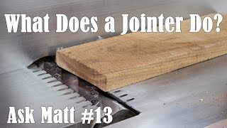 What Does a Jointer Do  Ask Matt 13 [upl. by Attevaj]