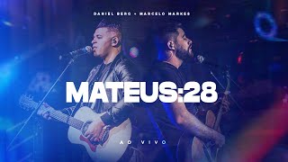 Mateus 28  Daniel Berg  Marcelo Markes  Ao Vivo [upl. by Nitsrik321]