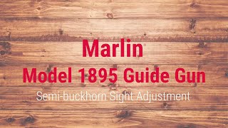 Marlin 1895 Guide Gun w Semibuckhorn Sight Tech Tip [upl. by Onyx318]