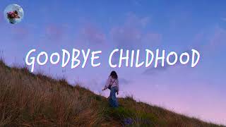 Goodbye childhood ️🎈 Songs that bring back so many memories [upl. by Kristal602]