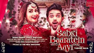 Sabki Baaratein Aayi 2 Full Song Dev Negi amp Seepi Jha  Gorgeous Zaara Yesmin  Wedding Song [upl. by Haniraz]