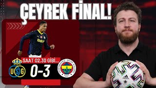 SaintGilloise 03 Fenerbahçe  Çeyrek Final Cepte Beyler Ülke Puanı Gareth Oosterwolde [upl. by Vivia]