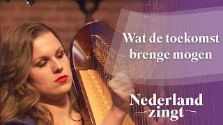 Wat de toekomst brengen moge  Nederland Zingt [upl. by Elletnohs]