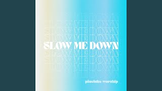 Slow Me Down [upl. by Sim]