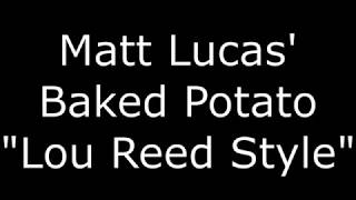 Matt Lucas Thank You Baked Potato Lou Reed Style [upl. by Cynthia20]