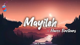 Mayileh Lyrics  Havoc Brothers  Juize Muzic HavocFobiaStation [upl. by Anawek]