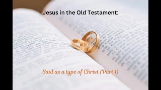 Jesus In The Old Testament Saul Part 1 [upl. by Chatav]