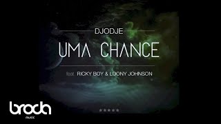 Djodje  Uma Chance feat Ricky Boy amp Loony Johnson Audio [upl. by Esilahs210]