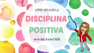 🌸cómo aplicar la DISCIPLINA POSITIVA en el AULA  educar SIN GRITAR material descargable gratis [upl. by Kissiah]