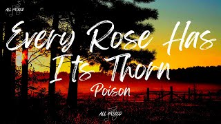 Poison  Every Rose Has Its Thorn Lyrics [upl. by Naxela]