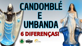 6 DIFERENÇAS ENTRE A UMBANDA E O CANDOMBLÉ [upl. by Odilia]