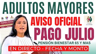 🚨INFORME OFICIAL  PAGO ADULTOS MAYORES JULIO 2024  FECHA Y MONTO 🚨 [upl. by Sdlonyer944]