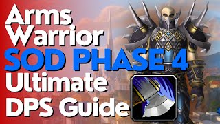 SoD Phase 4 Arms Warrior DPS Guide  Season of Discovery [upl. by Yerbua]