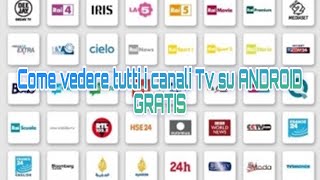 COME VEDERE TUTTI I CANALI TV GRATIS SU ANDROID [upl. by Rodrique]