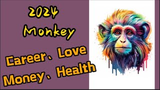 【Career Money and Love 】2024 Fortune of Monkey born in 1944 1956 1968 1980 1992 2004 amp 2016 [upl. by Amity]