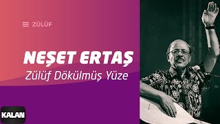 Neşet Ertaş  Zülüf Dökülmüş Yüze I Zülüf Dökülmüş Yüze © 1999 Kalan Müzik [upl. by Clemen]