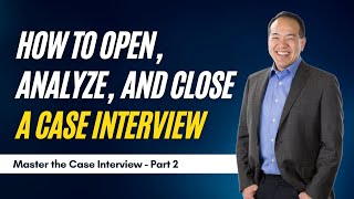 Opening Analyzing and Closing Strategies for a Winning Interview Part 4 of 12  caseinterview [upl. by Maxa]