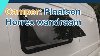 Camper  Ramen plaatsen van een Horrex wandraam complete instructie plus tips [upl. by Kare]