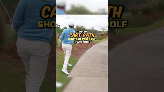 Top 10 Cart Path Shots in Pro Golf  Part 1 [upl. by Eecram]