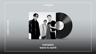 wave to earth  homesick 1시간  반복재생 [upl. by Arimak259]