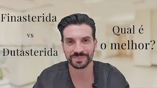 Finasterida vs Dutasterida Qual é o melhor [upl. by Surdna756]