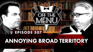 Off the Menu Episode 307  Annoying Broad Territory [upl. by Ysiad]