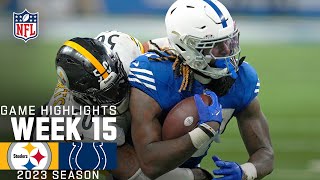 Pittsburgh Steelers vs Indianapolis Colts  2023 Week 15 Game Highlights [upl. by Yrevi]