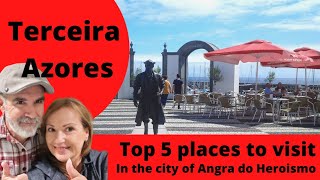 TRAVEL AZORES  Açores  5 TOP PLACES TO VISIT IN THE CITY OF ANGRA TERCEIRA ISLAND PORTUGAL Ep 2 [upl. by Chas744]