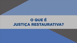 O que é Justiça Restaurativa [upl. by Nordna]