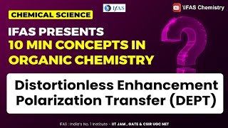 Complete Distortionless Enhancement by Polarization Transfer dept For CSIR NET Chemistry [upl. by Barnaba322]