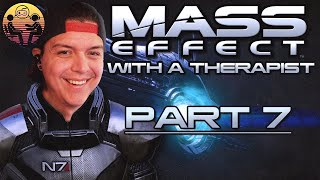 Mass Effect with a Therapist Part 7  Dr Mick [upl. by Animrac]