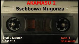 AKAMASU Part 2  John Ssebbowa Mugonza [upl. by Thistle446]