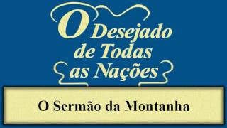 O Desejado de Todas as Nações  Capítulo 31  O Sermão da Montanha [upl. by Peednas]