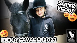 ⭐️ VLOG  FIERA CAVALLI VERONA 2021  VIVI CON ME QUESTA ESPERIENZA INDIMENTICABILE [upl. by Ecikram914]