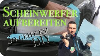 Scheinwerfer aufbereitenrestaurierenpolieren so bekommt Ihr ein perfektes Ergebnis DIY Tutorial [upl. by Ericka]