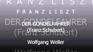 Liszt Der Gondelfahrer Schubert Wolfgang Weller 2013 [upl. by Icyak]