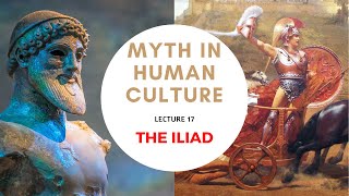 Myth in Human Culture  17  Iliad [upl. by Esele]