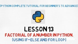 Python Tutorial  Lesson 13  Finding Factorial of Number in Python [upl. by Chretien]