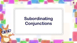 Subordinating Conjunctions  English Grammar amp Composition Grade 5  Periwinkle [upl. by Ahsinehs584]