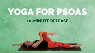 10 min Yoga for PSOAS  Stretch and Release to Help Low Back Pain [upl. by Allicerp865]