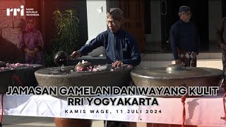 JAMASAN GAMELAN DAN WAYANG KULIT RRI YOGYAKARTA  KAMIS WAGE 11 JULI 2024 [upl. by Sergent]