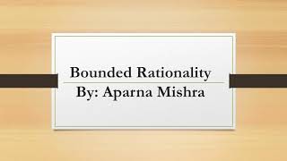 Bounded Rationality by Aparna Mishra ❤️Lecture7 [upl. by Leviralc]