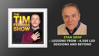 Lessons from 4500 LSD Sessions and Beyond  Stan Grof  The Tim Ferriss Show Podcast [upl. by Kate]