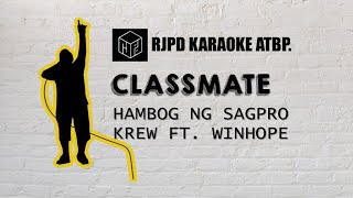 Classmate  Hambog ng Sagpro Krew ft Winhope Karaoke [upl. by Sybyl]