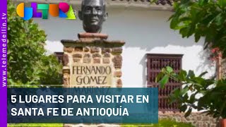 5 lugares para visitar en santa fe de Antioquia  Telemedellín [upl. by Aaren]