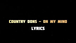 Country Dons  On My Mind Music Video  TheUk Lyrics [upl. by Randall817]